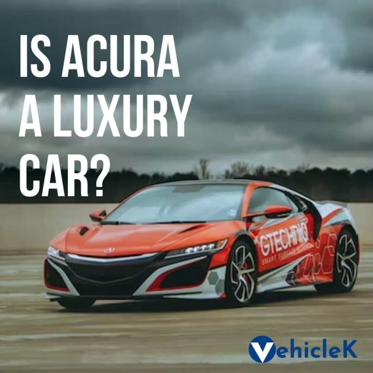 Is Acura A Luxury Car? A Full Analysis